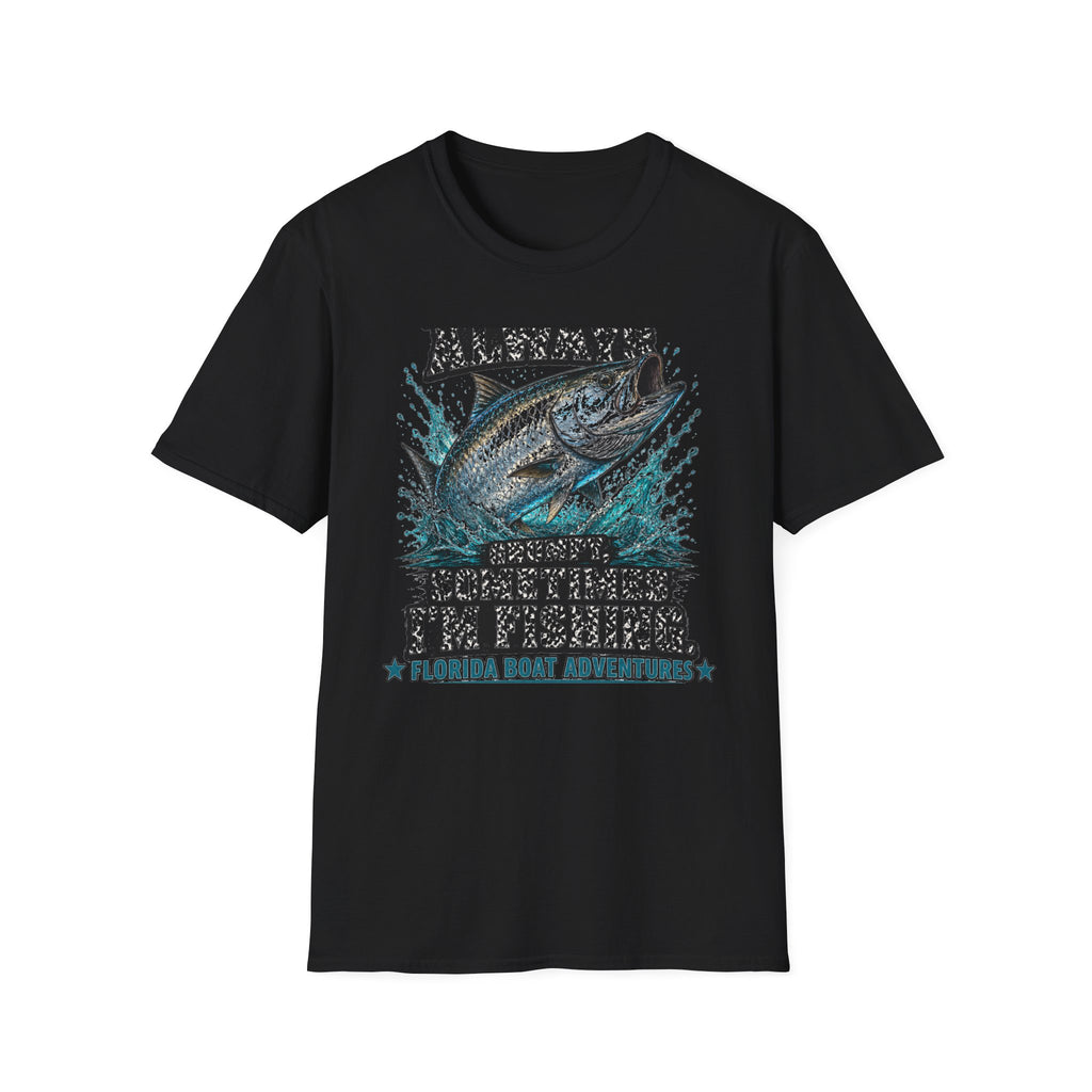 I'm Not Always Grumpy Sometimes I'm Fishing - Funny Fishing T-Shirt