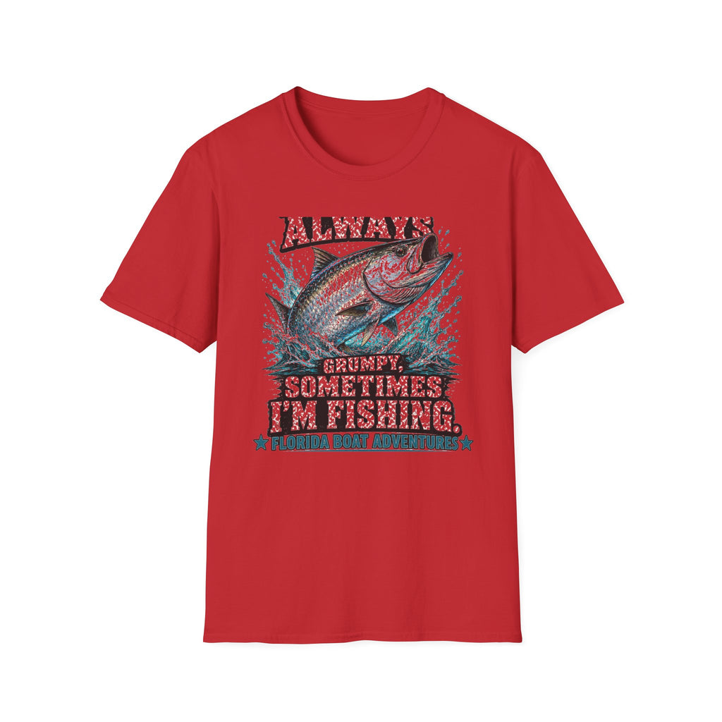 I'm Not Always Grumpy Sometimes I'm Fishing - Funny Fishing T-Shirt