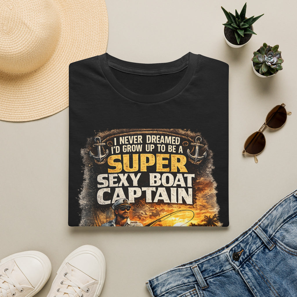 Super Sexy Boat Captain But Here I Am Living The Dream - Boating T-Shirt