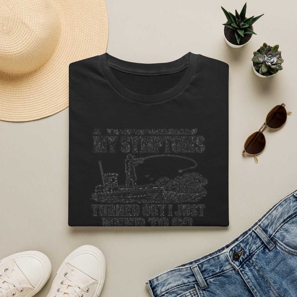 I Googled My Symptoms Turned Out I Just Need To Go Fishing Tee