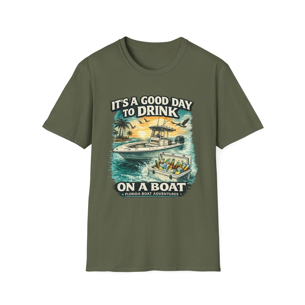It's A Good Day To Drink On A Boat - Florida Boating T-Shirt