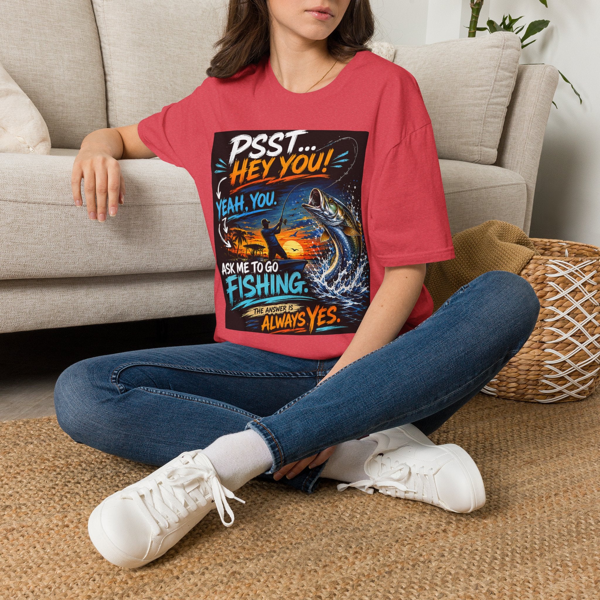 Psst Hey You Ask Me To Go Fishing Tee | Funny Fishing Shirt for Men | Gildan 6400 Florida Fishing T-Shirt