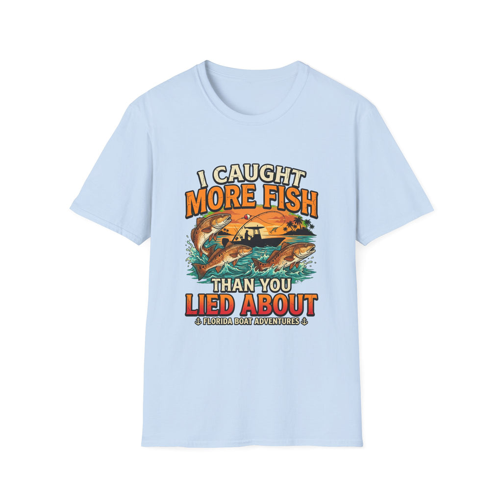I Caught More Fish Than You Lied About - Funny Florida Fishing T-Shirt