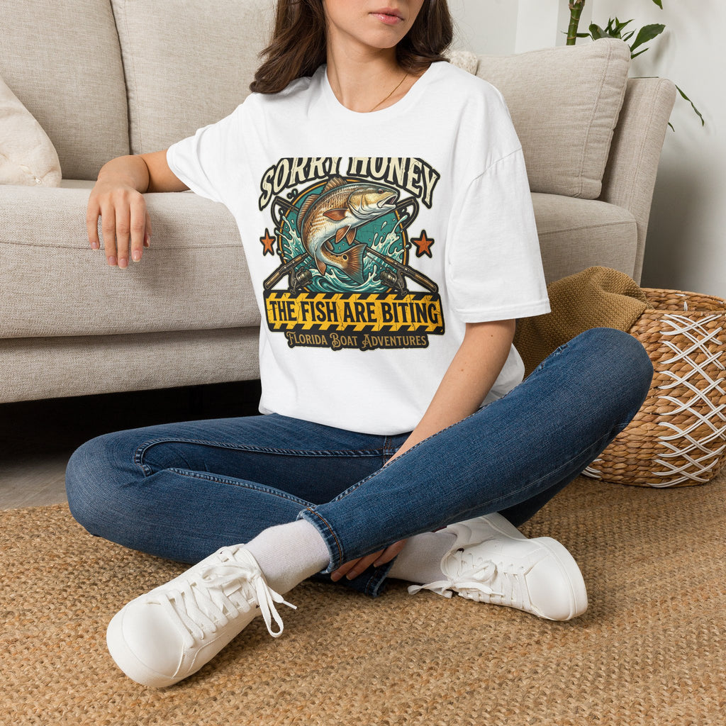 Sorry Honey The Fish Are Biting - Florida Fishing Humor T-Shirt