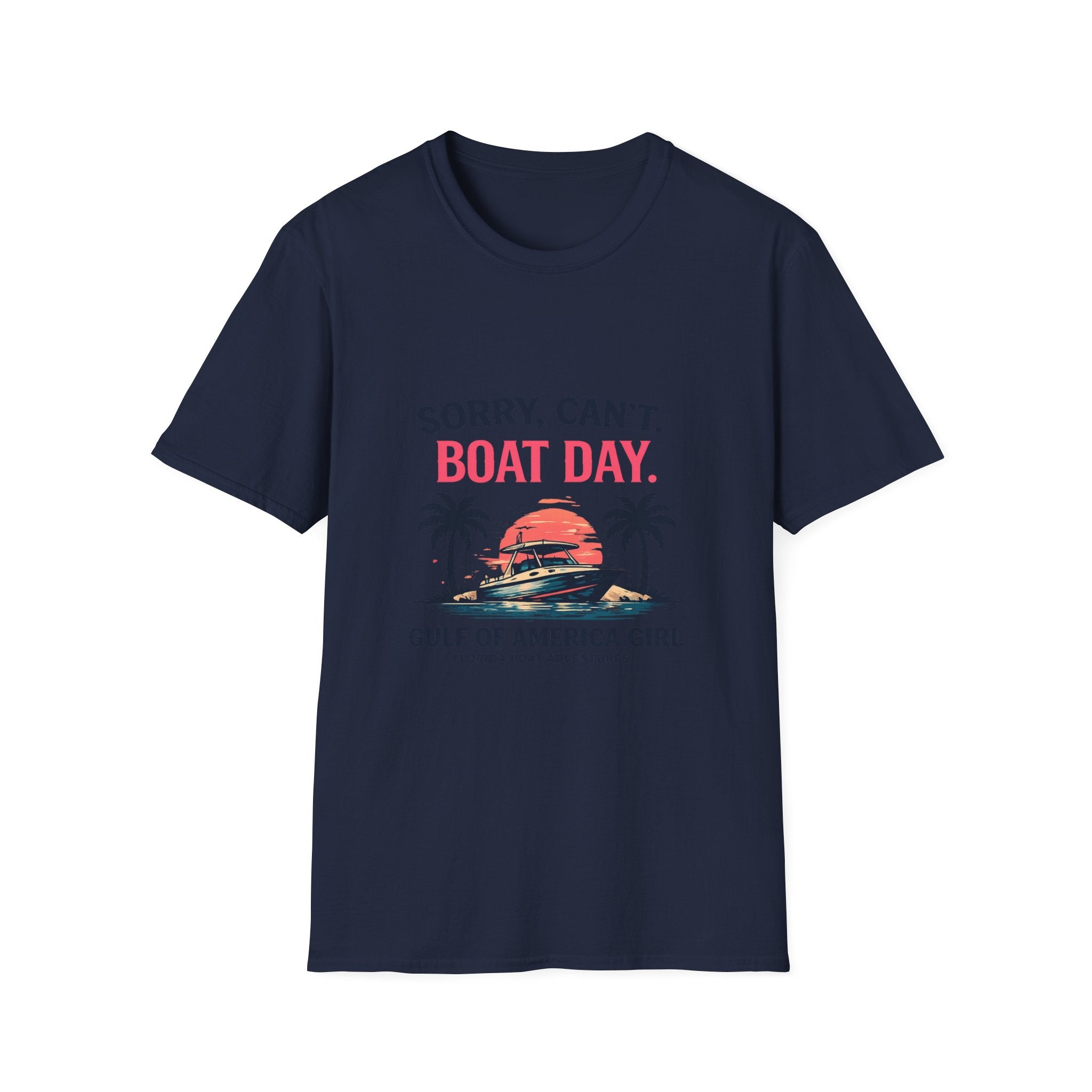 Sorry Can't Boat Day Tee | Gulf of America Girl | Florida Boat Adventures Boating Shirt for Women | Gildan 6400 T-Shirt