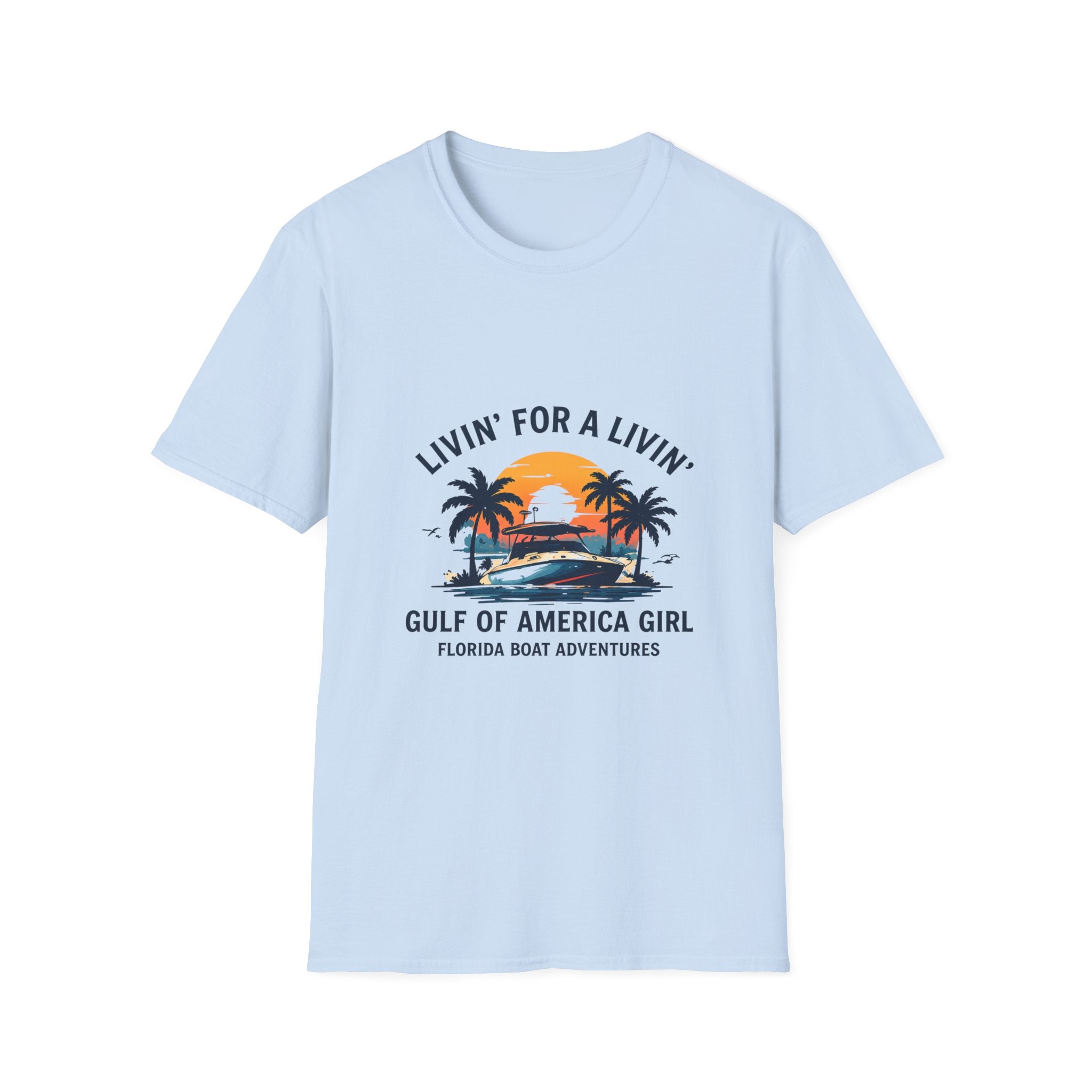 Livin' For A Livin' Tee | Gulf of America Girl | Florida Boat Adventures Boating Shirt for Women | Gildan 6400 T-Shirt