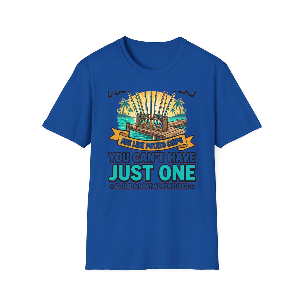 Fishing Rods Are Like Potato Chips You Can't Have Just One - Funny Fishing T-Shirt