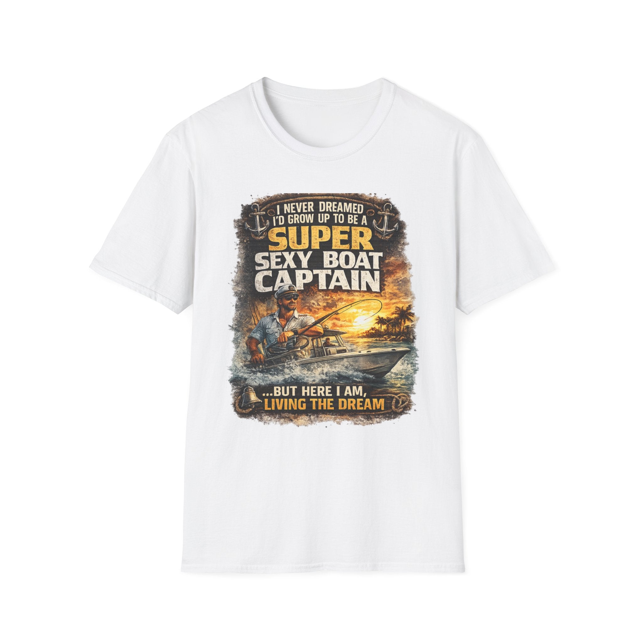 Super Sexy Boat Captain But Here I Am Living The Dream - Boating T-Shirt