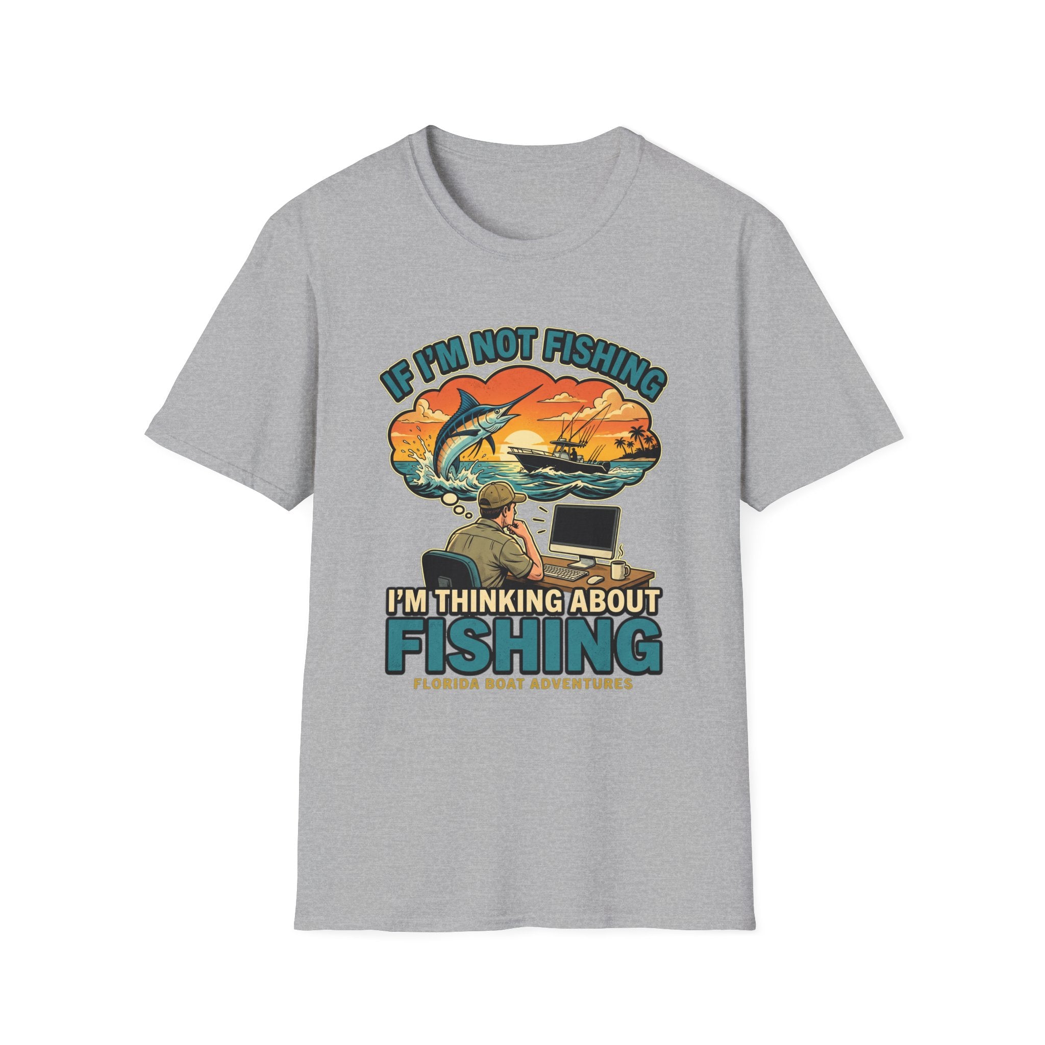 If I'm Not Fishing I'm Thinking About Fishing - Obsessed Angler T-Shirt