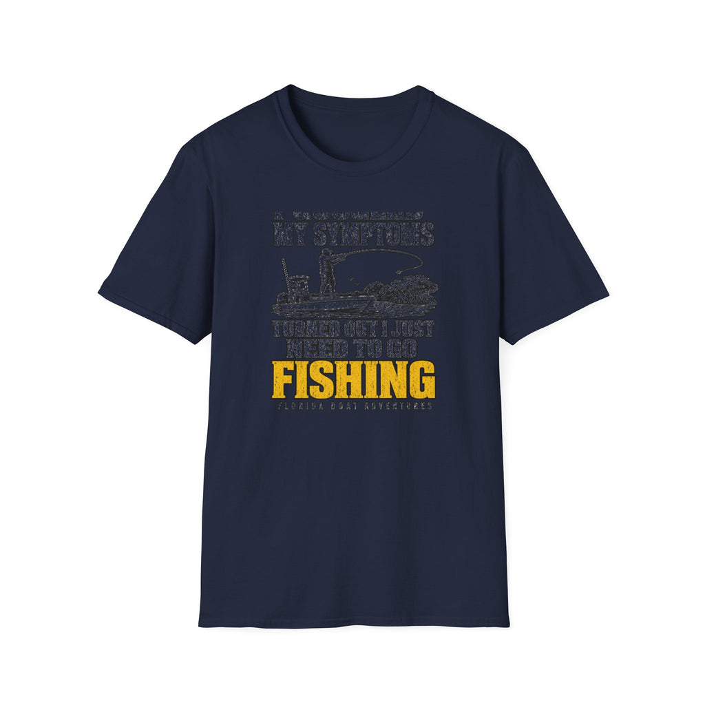 I Googled My Symptoms Turned Out I Just Need To Go Fishing Tee