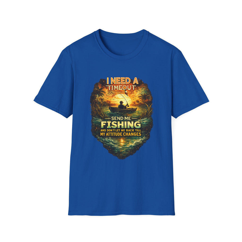 I Need A Timeout Send Me Fishing - Funny Fishing T-Shirt