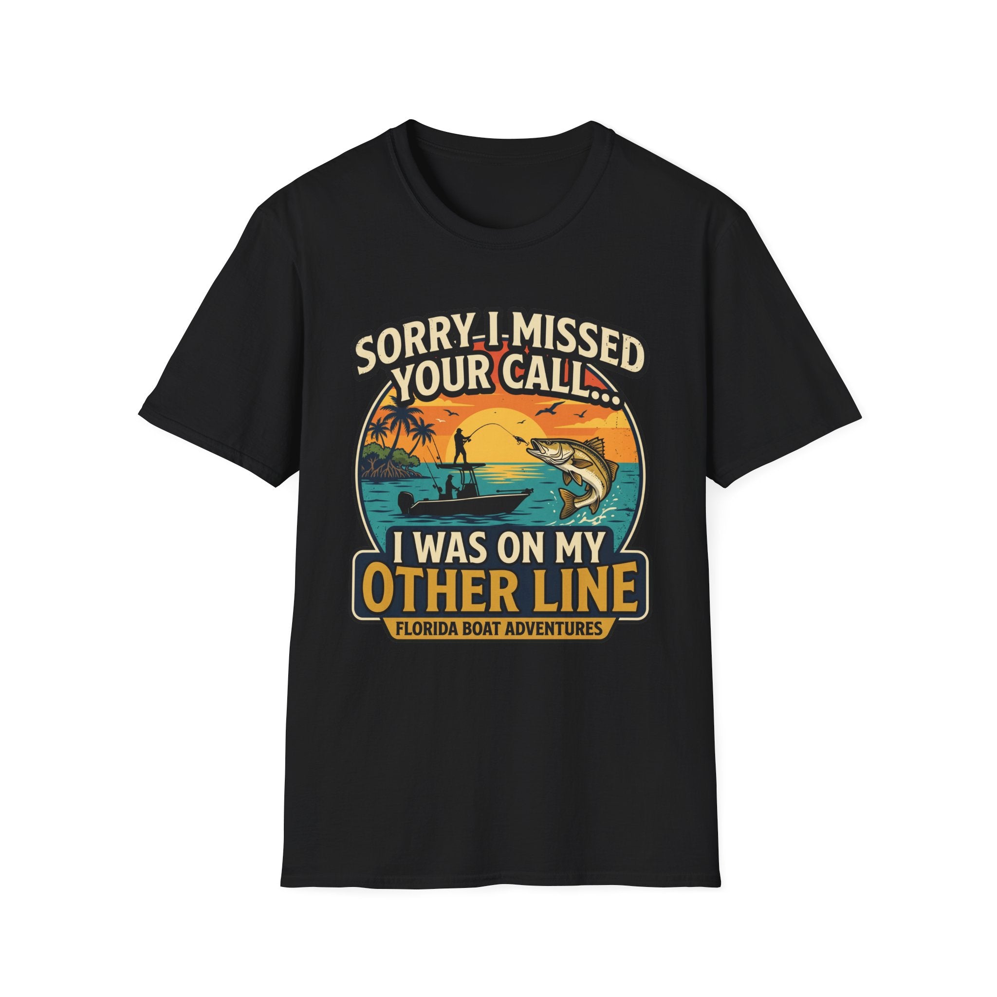 Sorry I Missed Your Call I Was On My Other Line - Funny Fishing T-Shirt