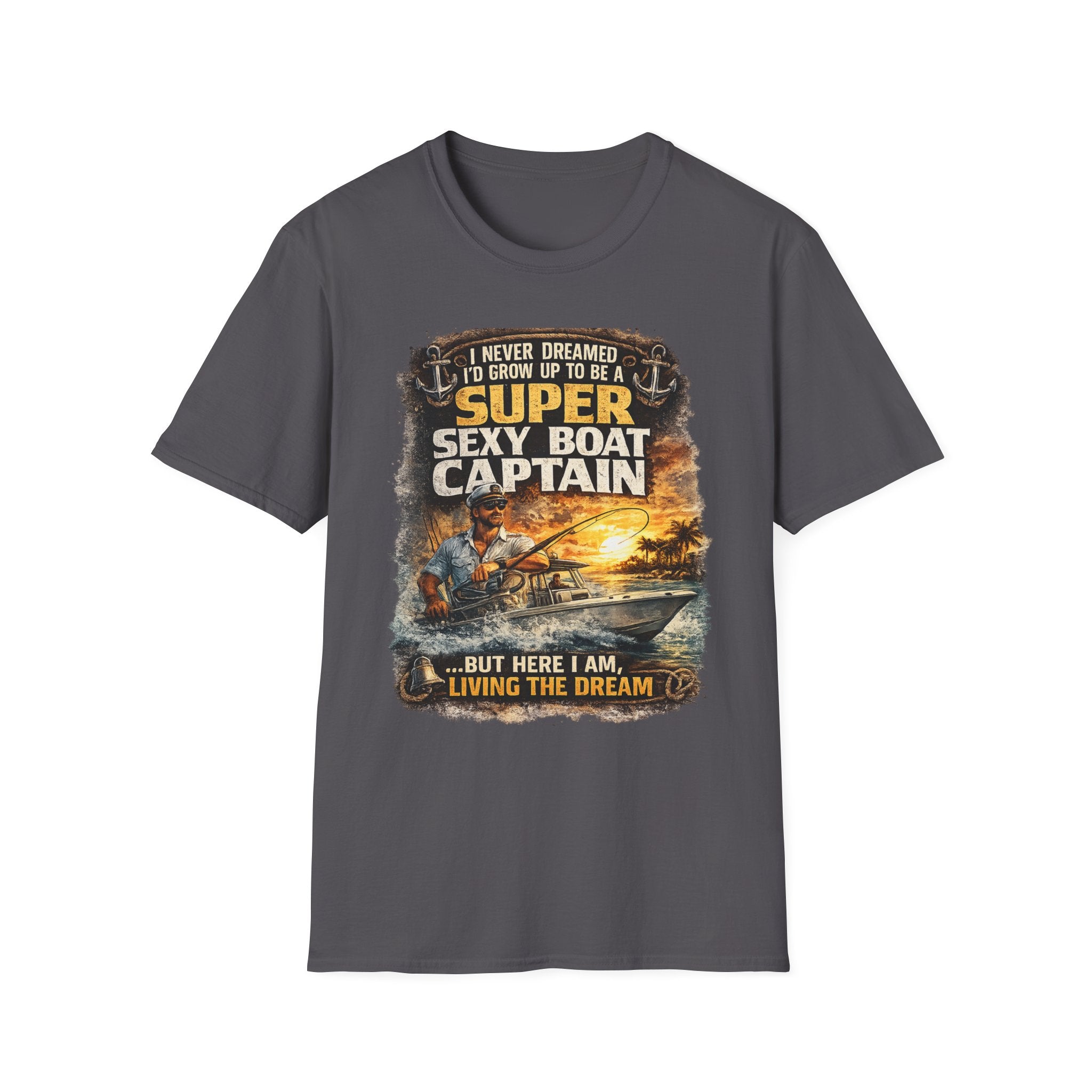 Super Sexy Boat Captain But Here I Am Living The Dream - Boating T-Shirt