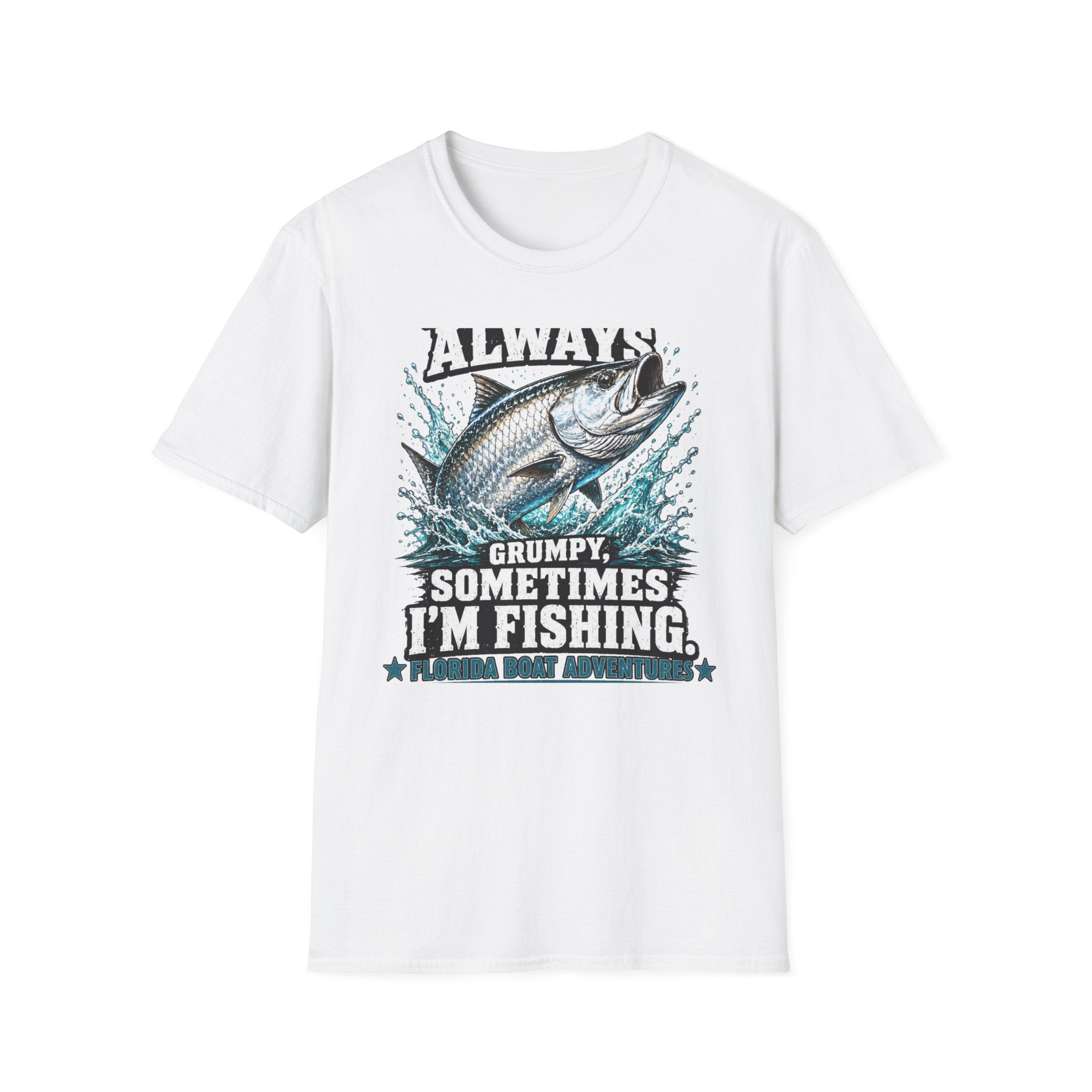 I'm Not Always Grumpy Sometimes I'm Fishing - Funny Fishing T-Shirt