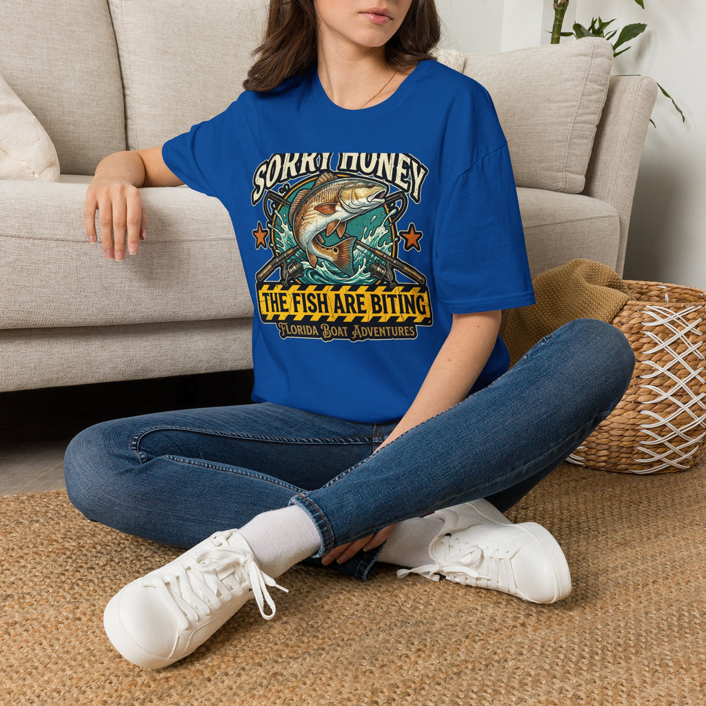 Sorry Honey The Fish Are Biting - Florida Fishing Humor T-Shirt