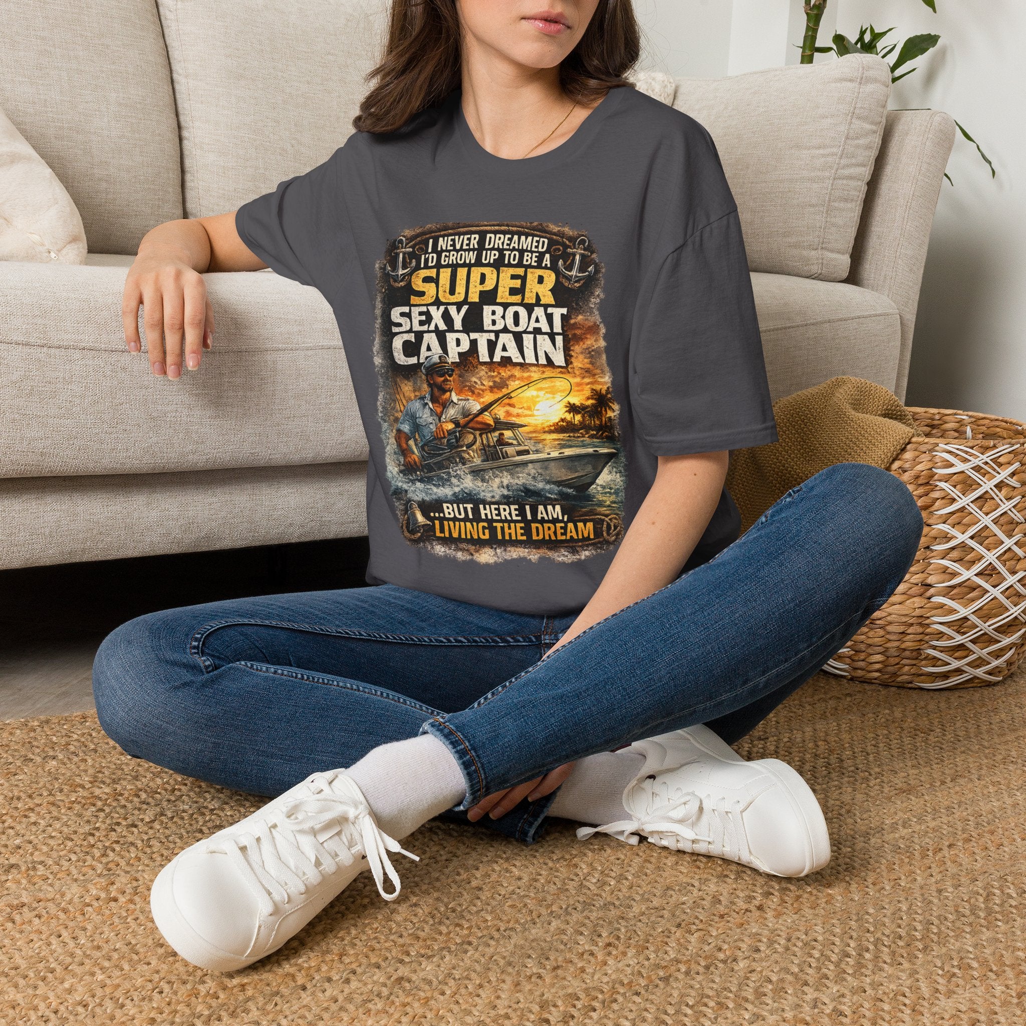 Super Sexy Boat Captain But Here I Am Living The Dream - Boating T-Shirt