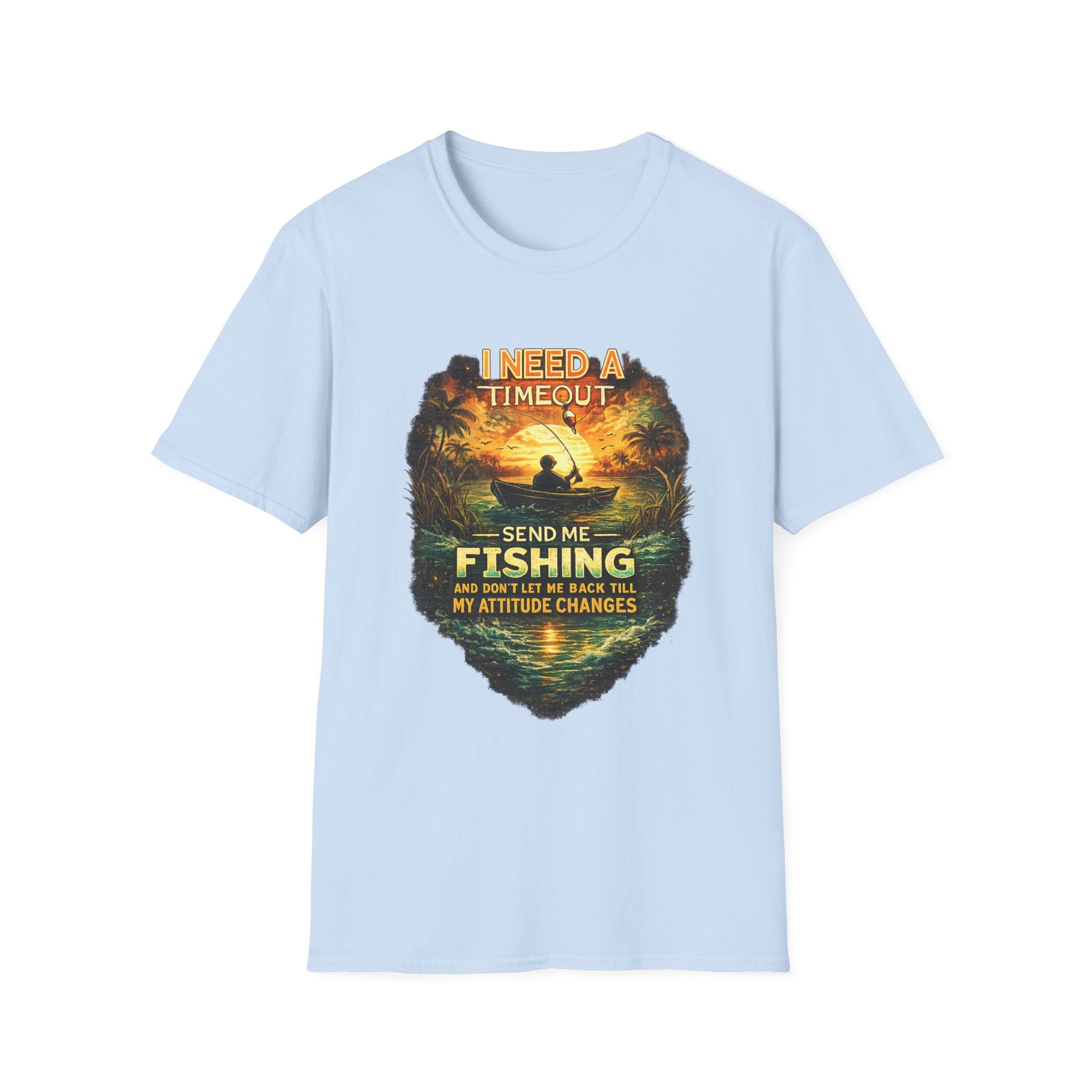I Need A Timeout Send Me Fishing - Funny Fishing T-Shirt