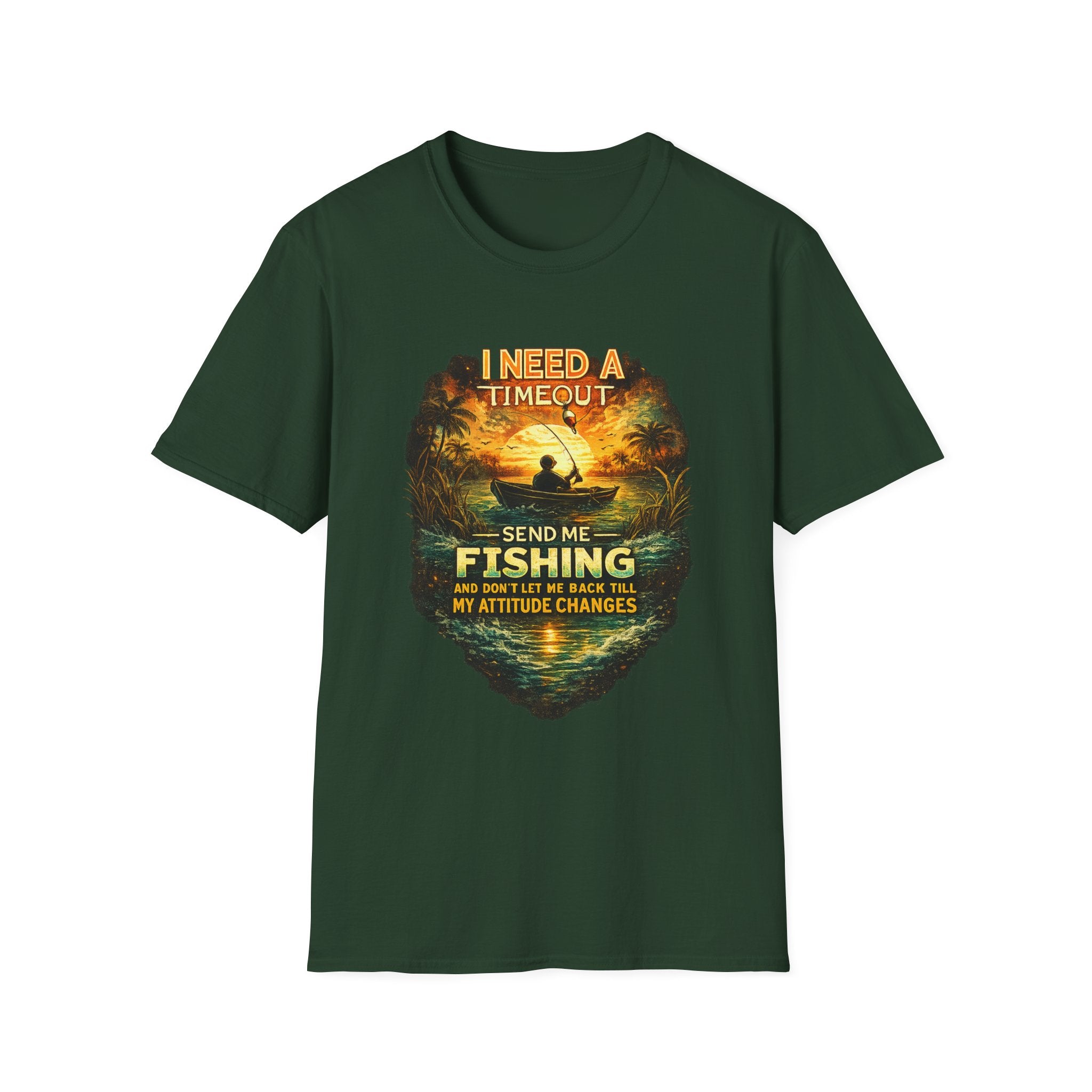 I Need A Timeout Send Me Fishing - Funny Fishing T-Shirt