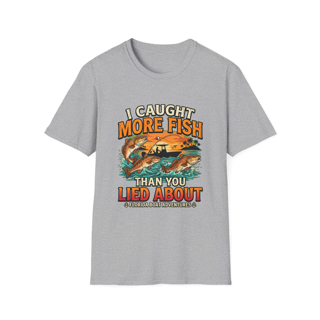 I Caught More Fish Than You Lied About - Funny Florida Fishing T-Shirt