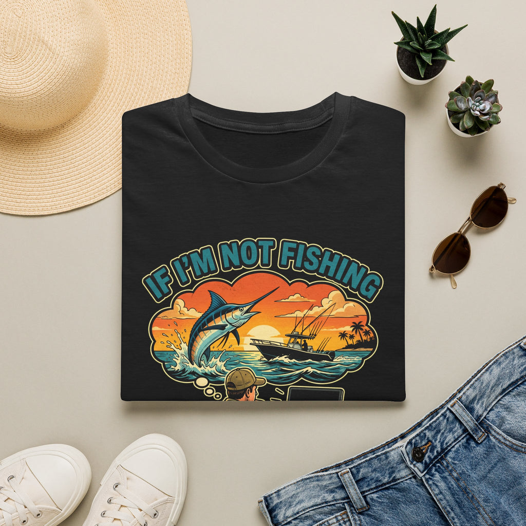 If I'm Not Fishing I'm Thinking About Fishing - Obsessed Angler T-Shirt