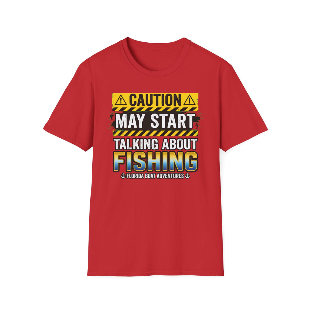 Caution May Start Talking About Fishing - Funny Fishing Warning T-Shirt