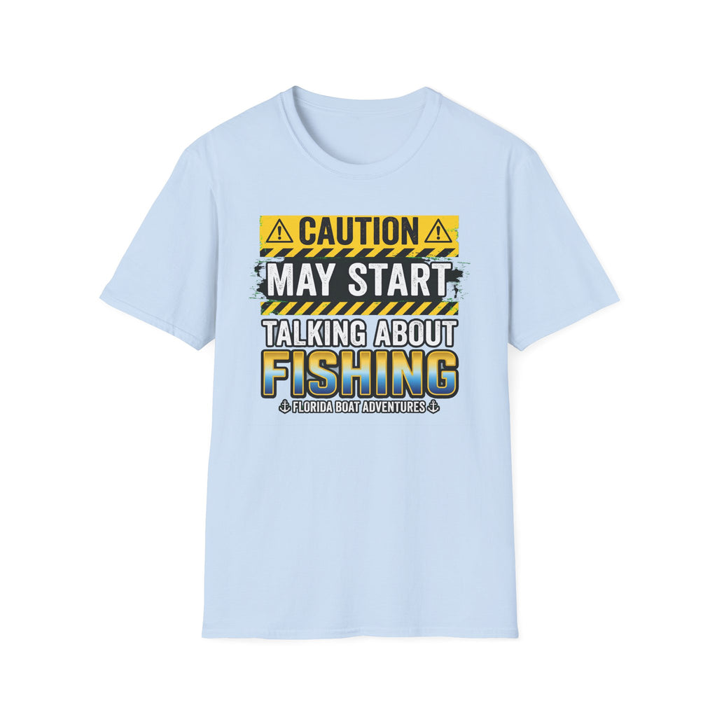 Caution May Start Talking About Fishing - Funny Fishing Warning T-Shirt