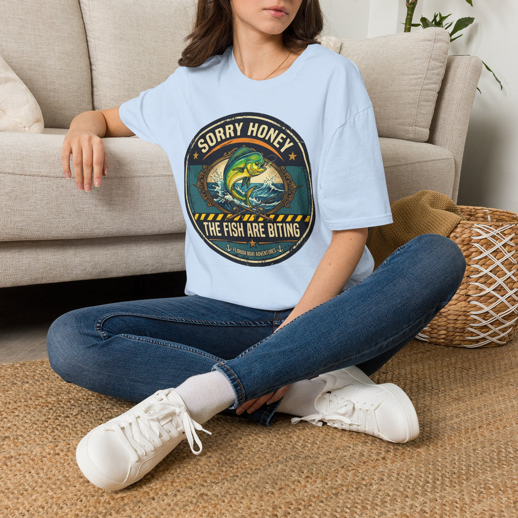 Sorry Honey The Fish Are Biting - Mahi Mahi Fishing T-Shirt