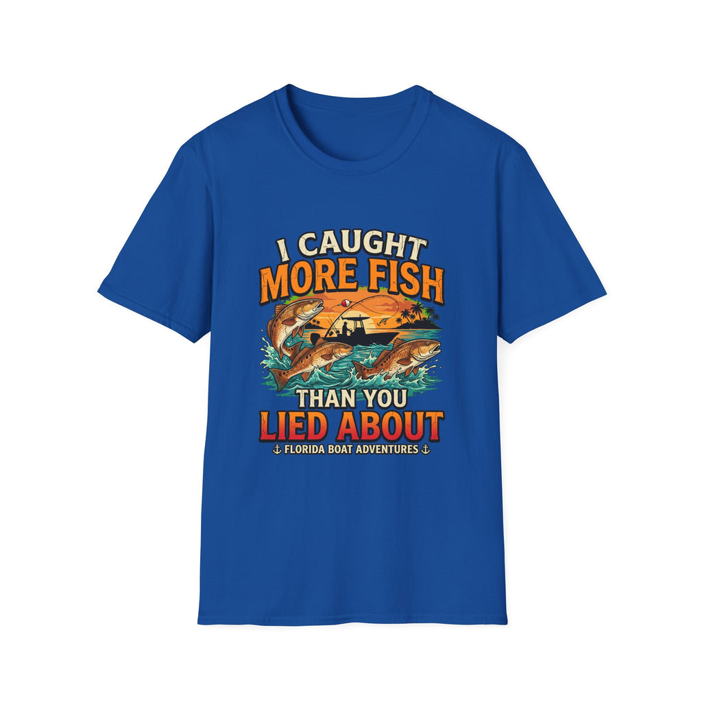 I Caught More Fish Than You Lied About - Funny Florida Fishing T-Shirt