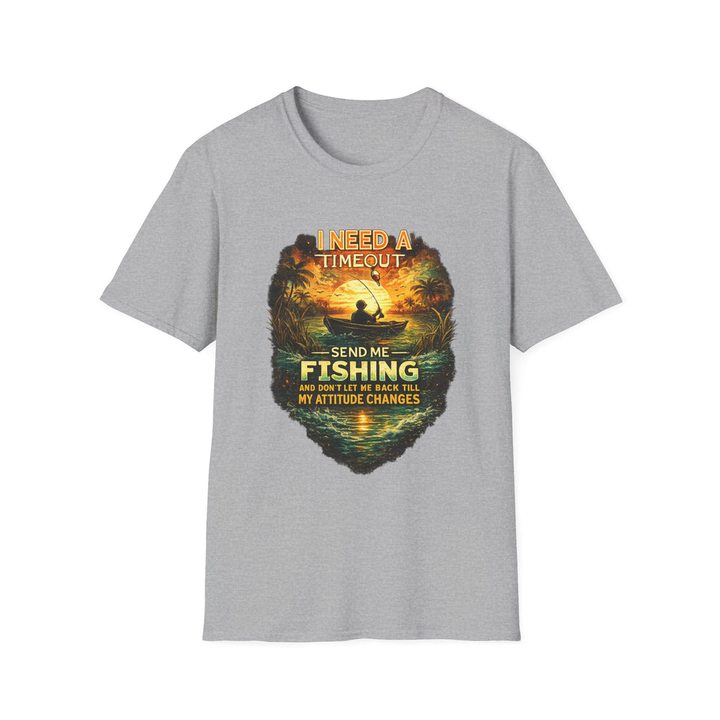 I Need A Timeout Send Me Fishing - Funny Fishing T-Shirt