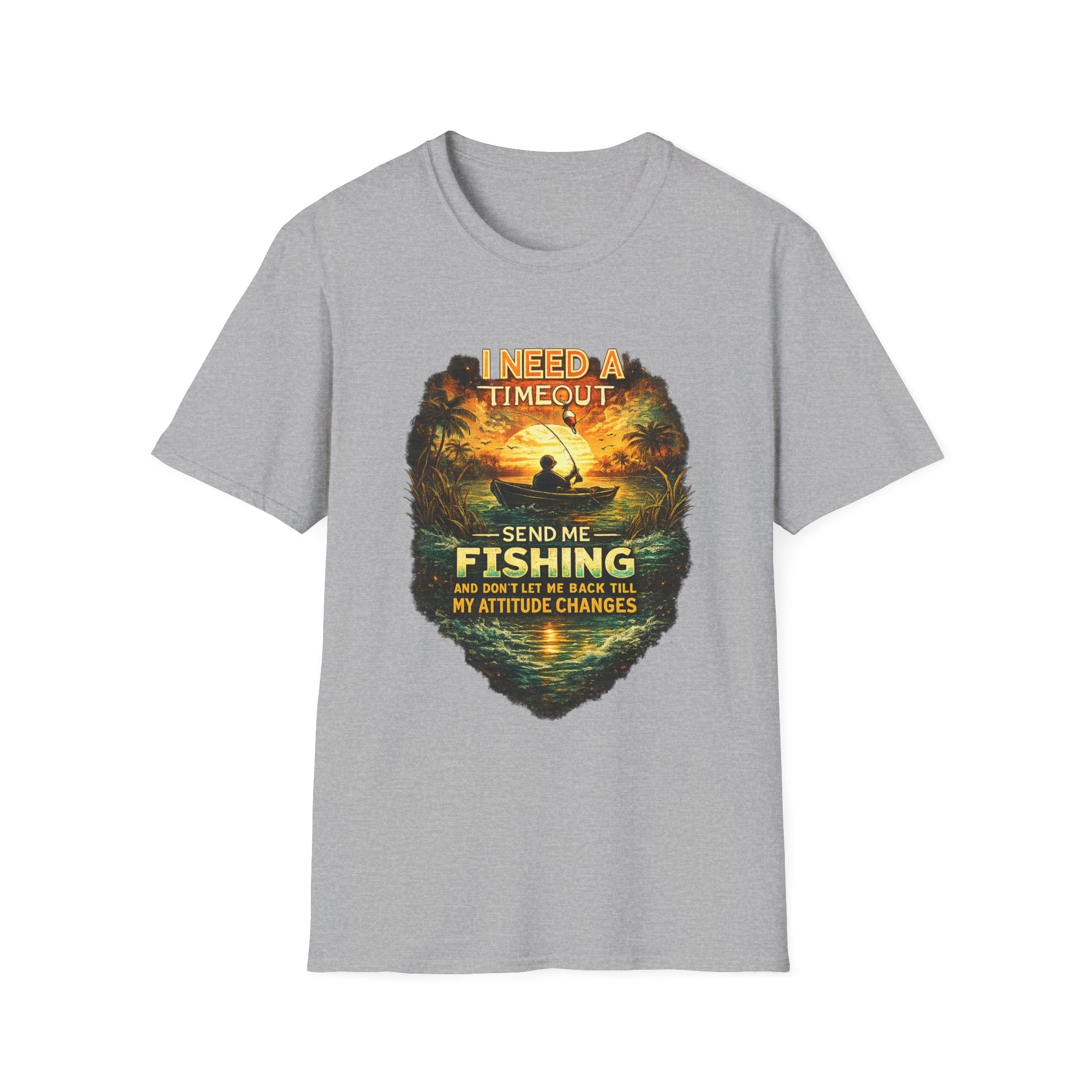 I Need A Timeout Send Me Fishing - Funny Fishing T-Shirt