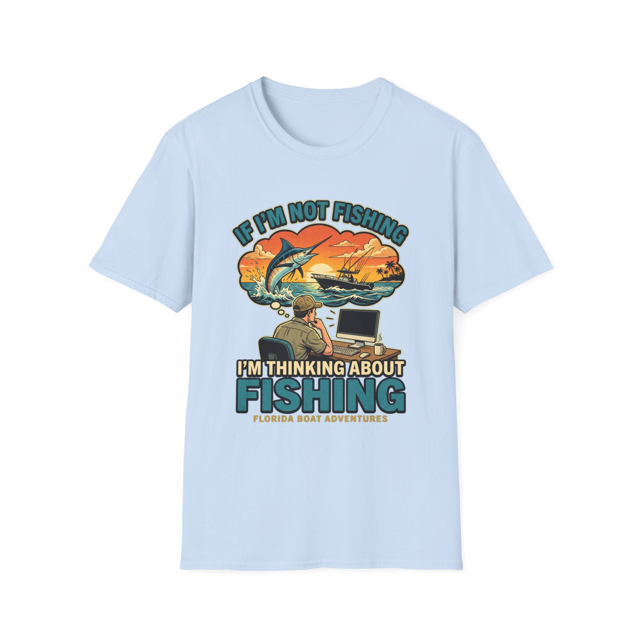 If I'm Not Fishing I'm Thinking About Fishing - Obsessed Angler T-Shirt