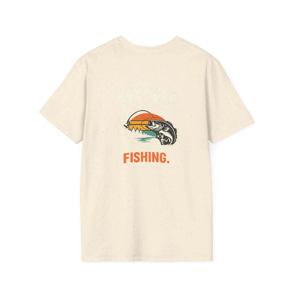 Psst Hey You Ask Me To Go Fishing Tee | Funny Fishing Shirt for Men | Gildan 6400 T-Shirt