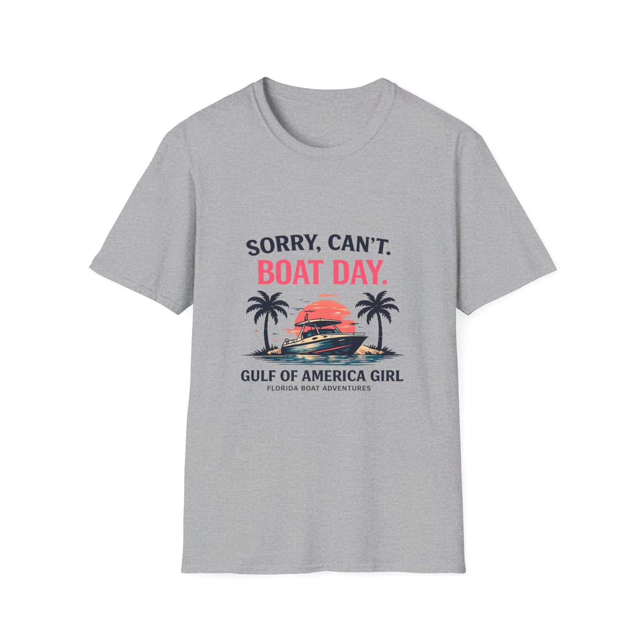 Sorry Can't Boat Day Tee | Gulf of America Girl | Florida Boat Adventures Boating Shirt for Women | Gildan 6400 T-Shirt