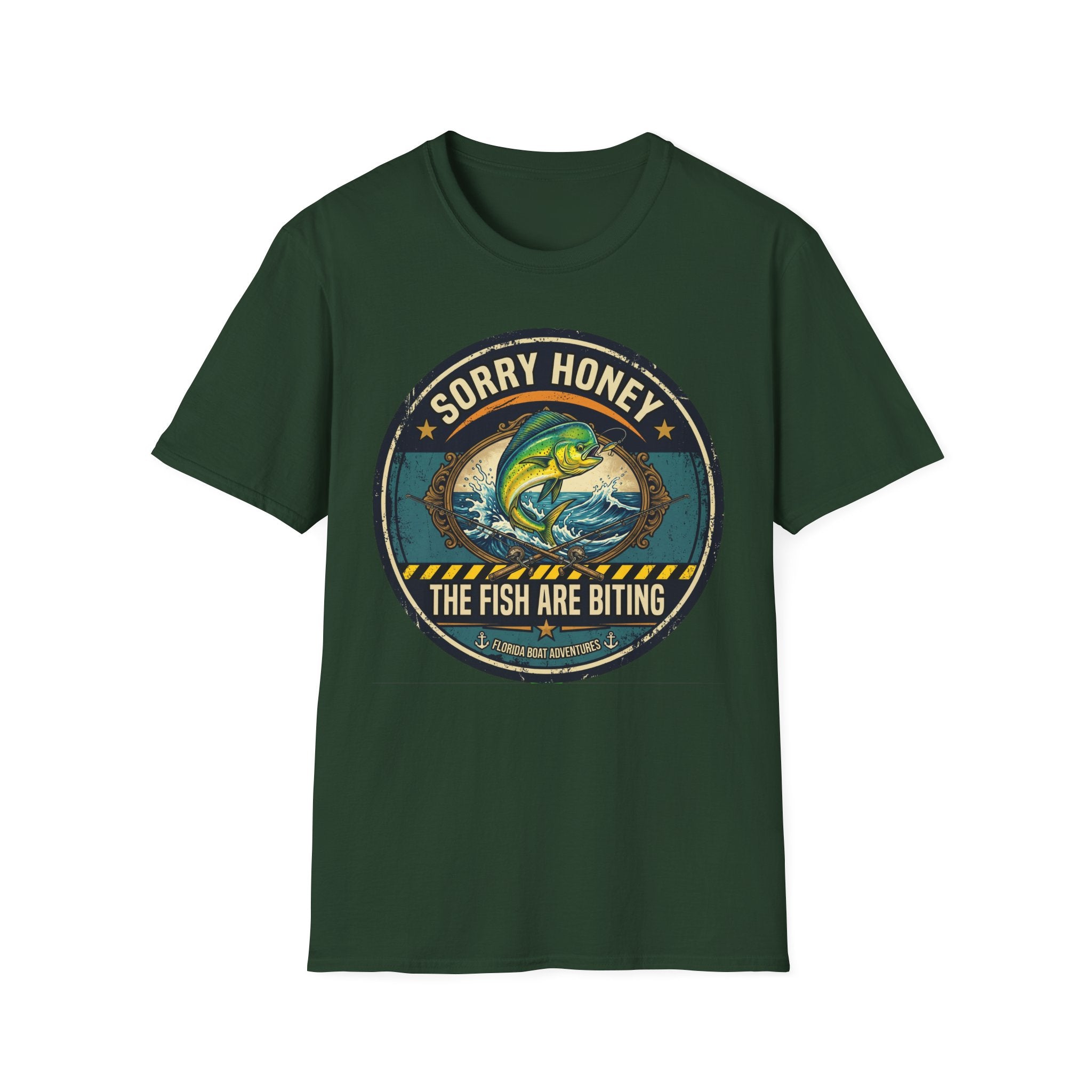 Sorry Honey The Fish Are Biting - Mahi Mahi Fishing T-Shirt