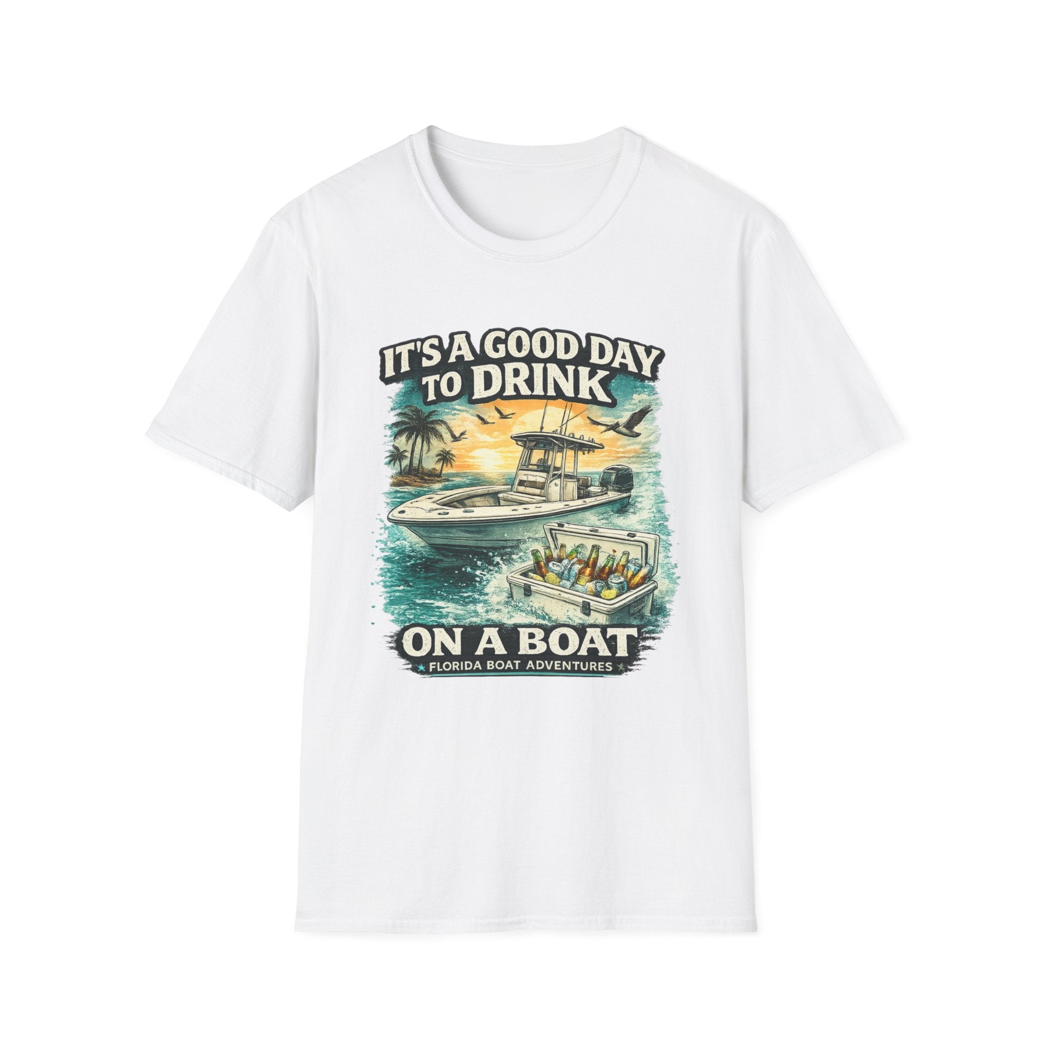 It's A Good Day To Drink On A Boat - Florida Boating T-Shirt