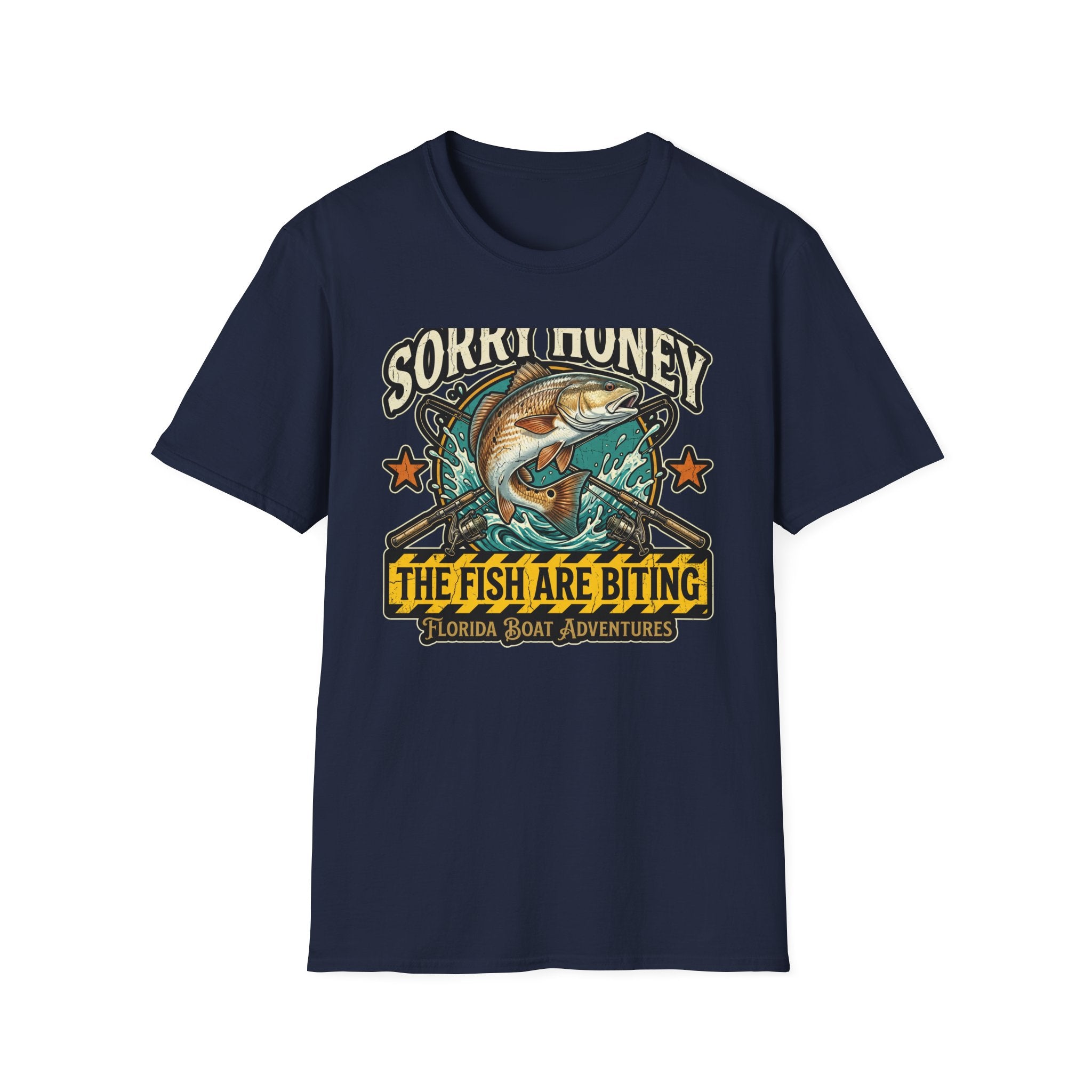 Sorry Honey The Fish Are Biting - Florida Fishing Humor T-Shirt