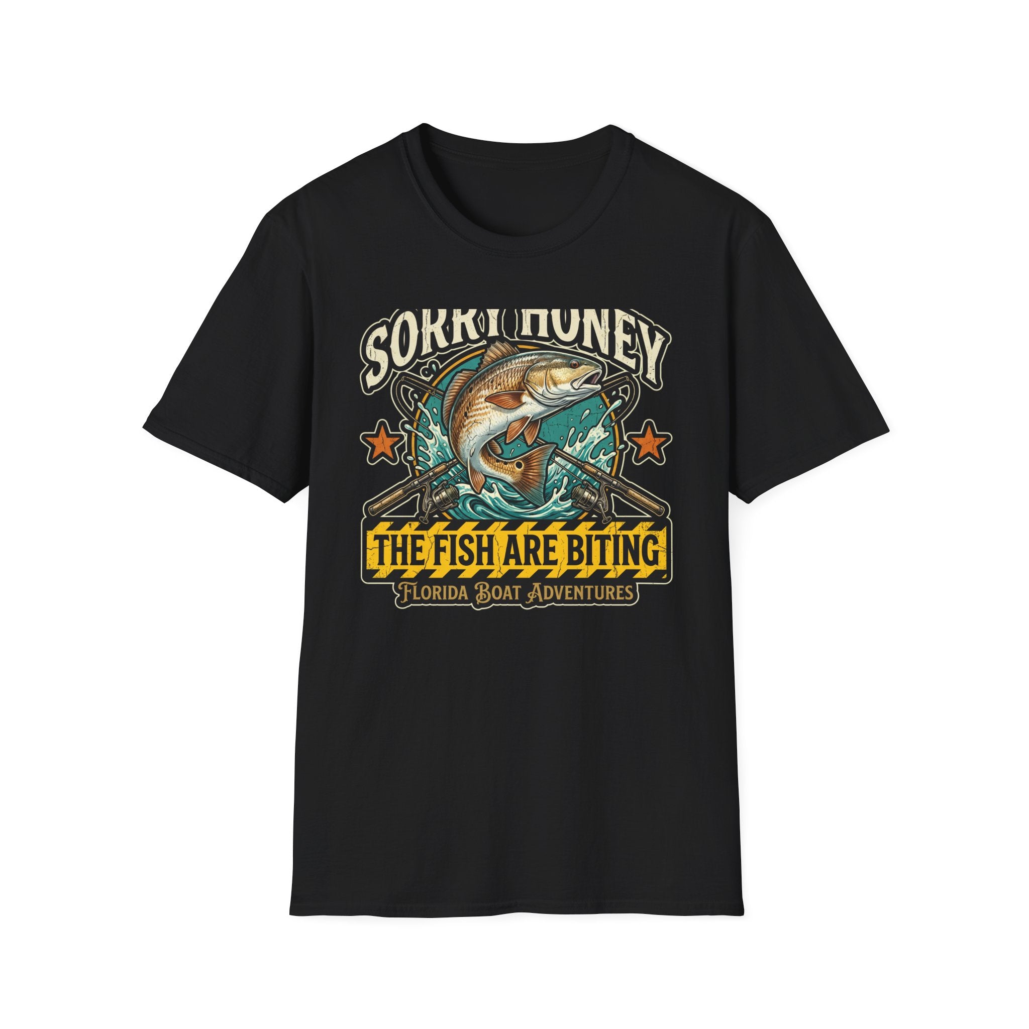 Sorry Honey The Fish Are Biting - Florida Fishing Humor T-Shirt
