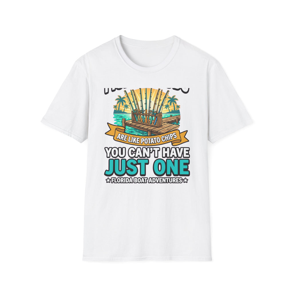 Fishing Rods Are Like Potato Chips You Can't Have Just One - Funny Fishing T-Shirt
