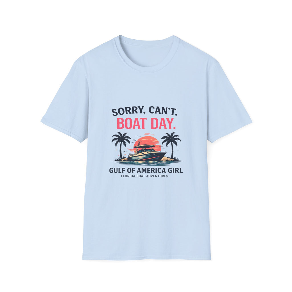 Sorry Can't Boat Day Tee | Gulf of America Girl | Florida Boat Adventures Boating Shirt for Women | Gildan 6400 T-Shirt