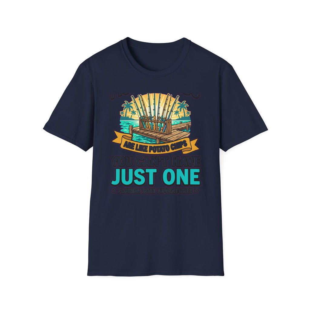 Fishing Rods Are Like Potato Chips You Can't Have Just One - Funny Fishing T-Shirt