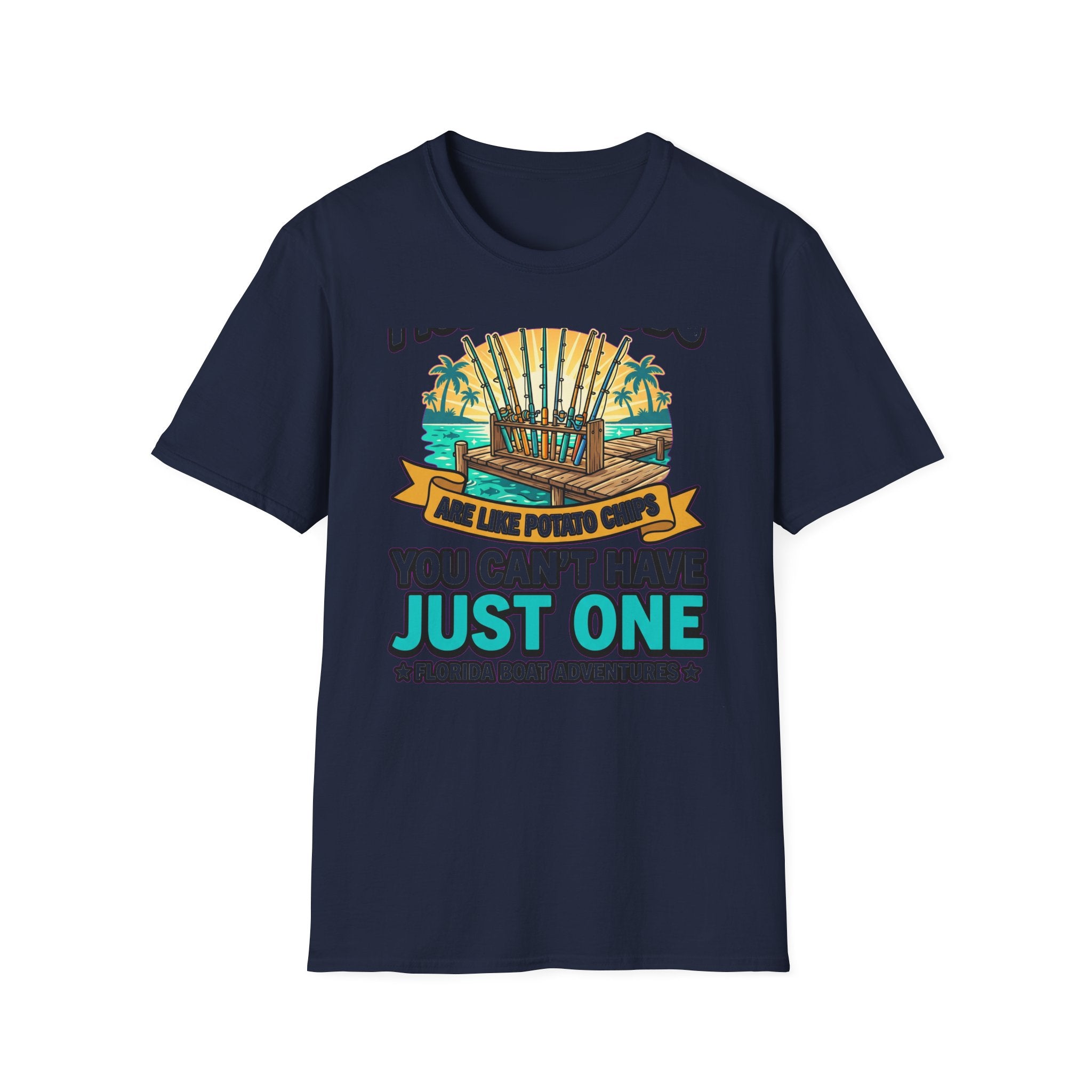Fishing Rods Are Like Potato Chips You Can't Have Just One - Funny Fishing T-Shirt