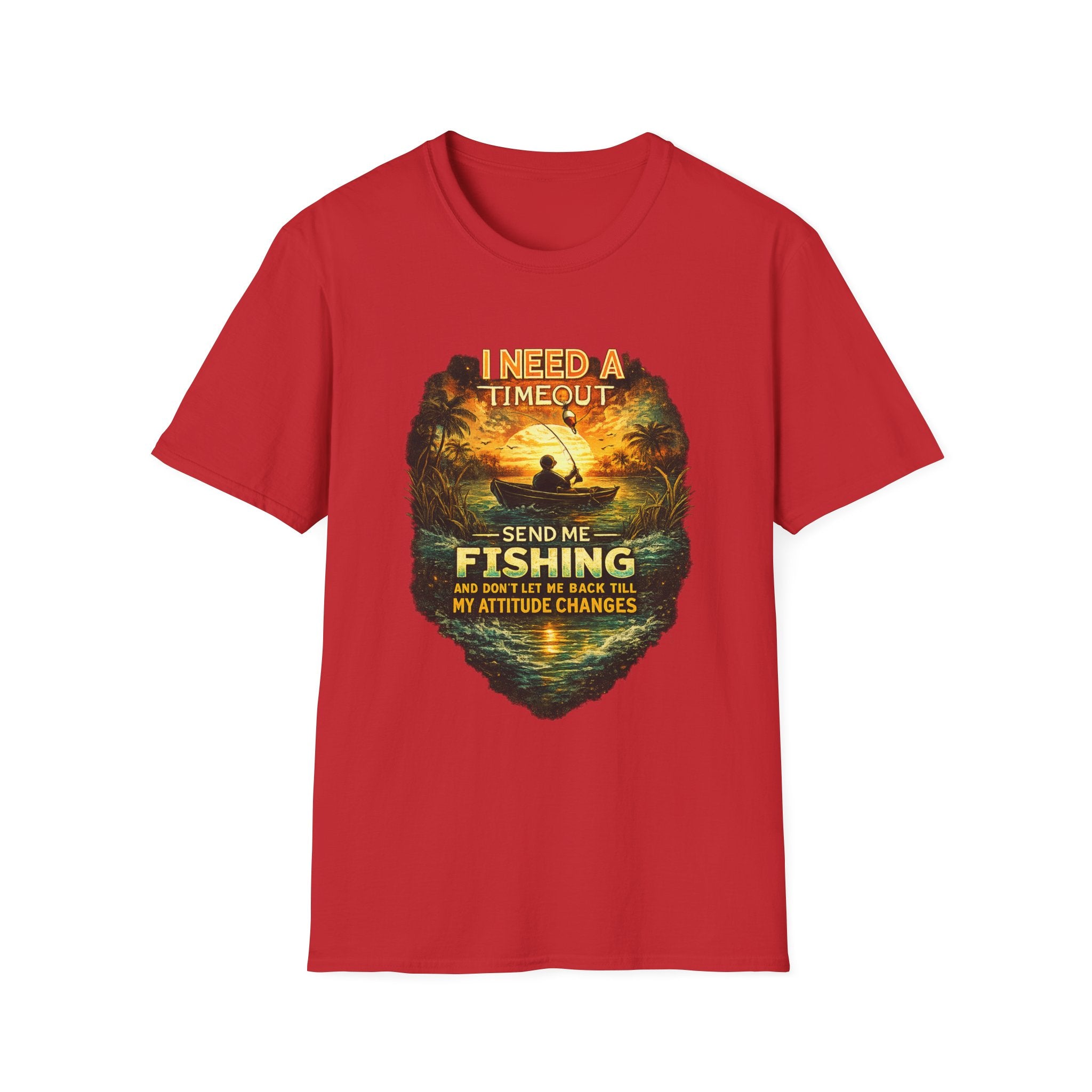 I Need A Timeout Send Me Fishing - Funny Fishing T-Shirt