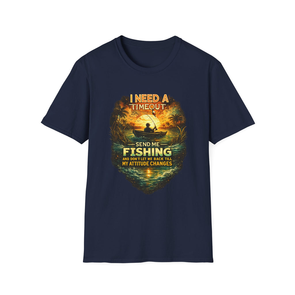 I Need A Timeout Send Me Fishing - Funny Fishing T-Shirt
