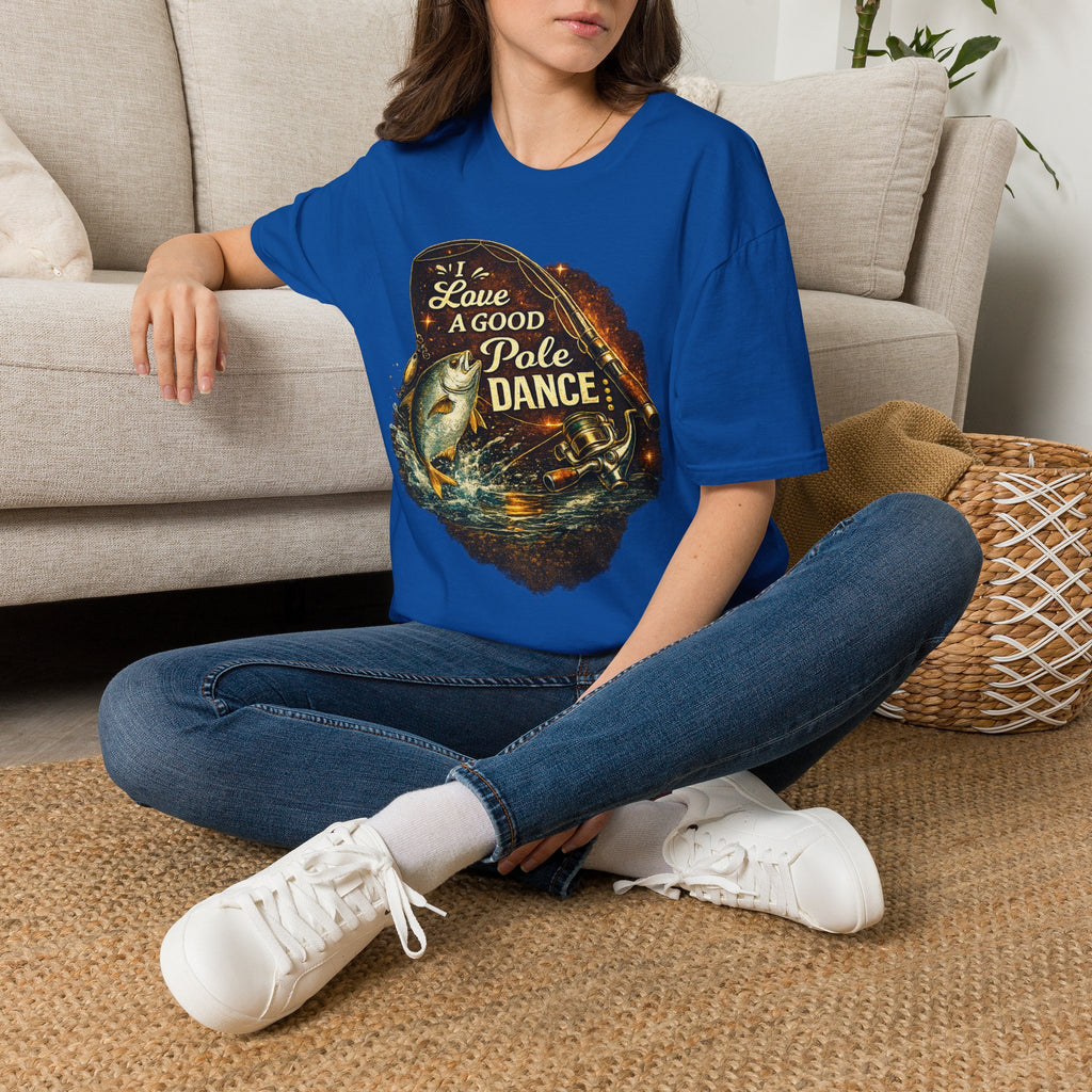 I Love A Good Pole Dance - Funny Fishing T-Shirt