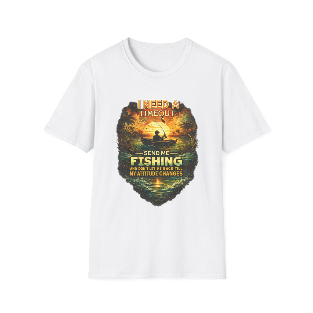 I Need A Timeout Send Me Fishing - Funny Fishing T-Shirt