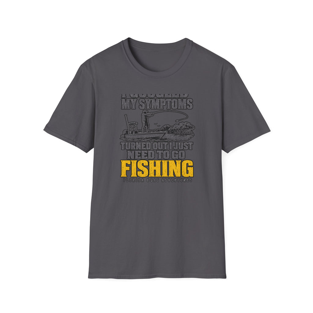 I Googled My Symptoms Turned Out I Just Need To Go Fishing Tee