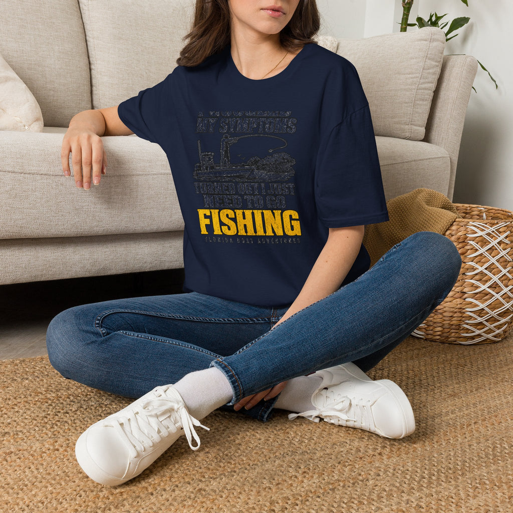 I Googled My Symptoms Turned Out I Just Need To Go Fishing Tee