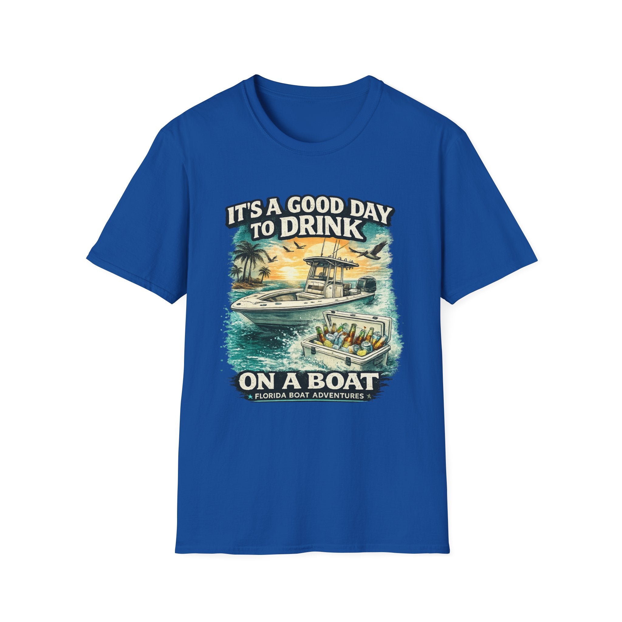 It's A Good Day To Drink On A Boat - Florida Boating T-Shirt