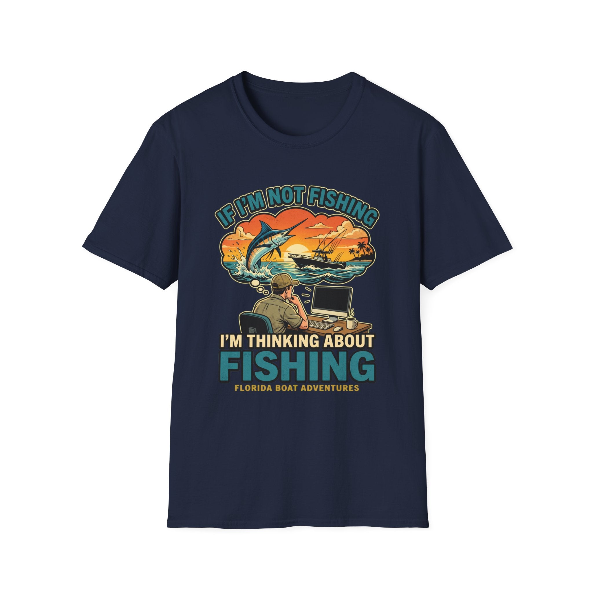 If I'm Not Fishing I'm Thinking About Fishing - Obsessed Angler T-Shirt