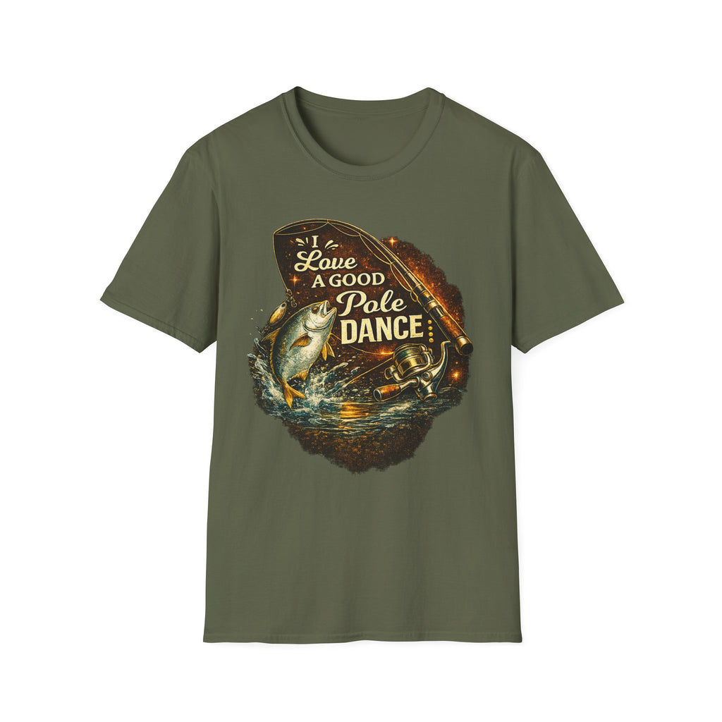 I Love A Good Pole Dance - Funny Fishing T-Shirt